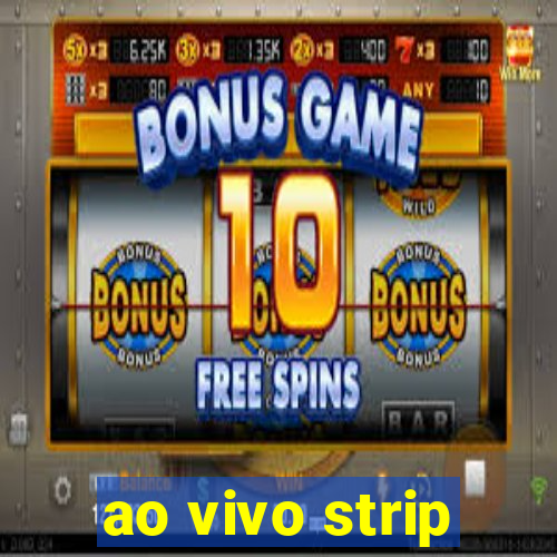 ao vivo strip
